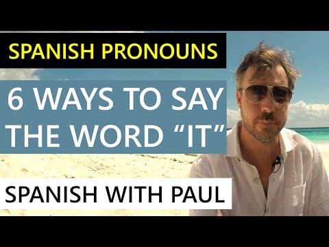 Spanish Pronouns: 6 Ways To Say "it" In Spanish!