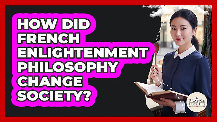 How Did French Enlightenment Philosophy Change Society?