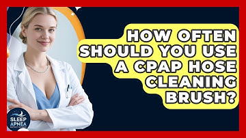 How Often Should You Use A CPAP Hose Cleaning Brush? - Sleep Apnea Support Network
