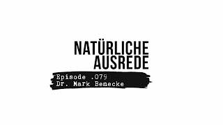 Natürliche Ausrede #079 Dr. Mark Benecke