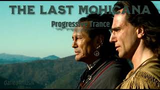 The Last Mohicana - Progressive Trance (HQ) [ Mixed by Darlea4Musik ]