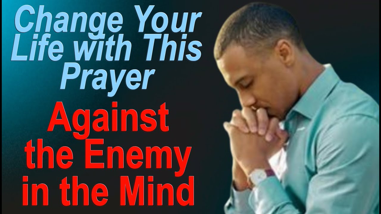 Change Your Life with This Prayer Against the Enemy in