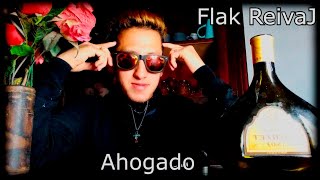 Ahogado - Flak ReivaJ