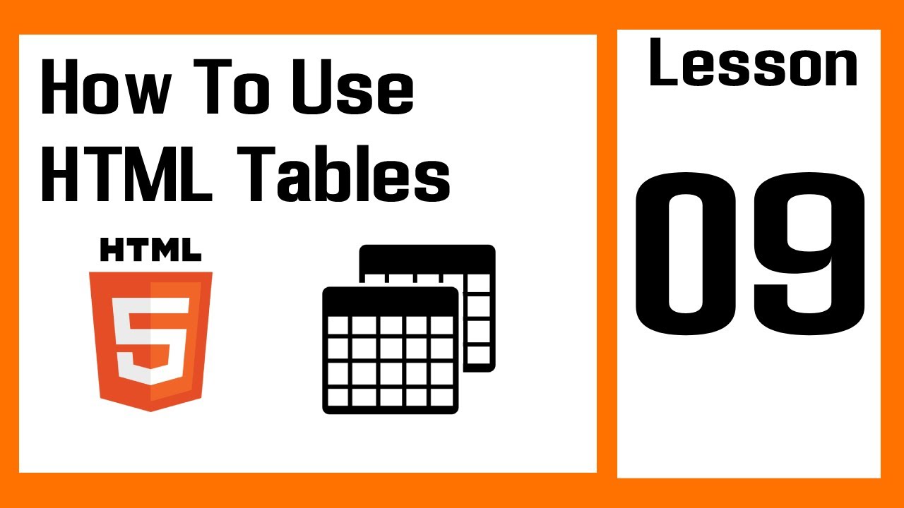 How To Use HTML Tables | Lesson 09 | HTML - YouTube