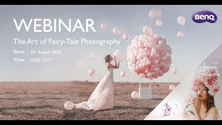 BenQ Webinar: The Art of Fairy-Tale Photography