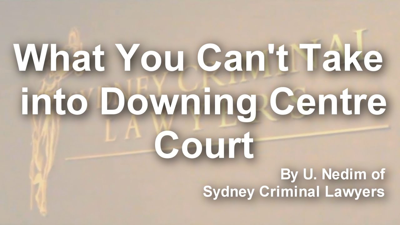 What you can't take into Downing Centre Court YouTube