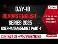 Day-18 Of DevOps English Series 2025 || User-management part-1 || how to create user in linux
