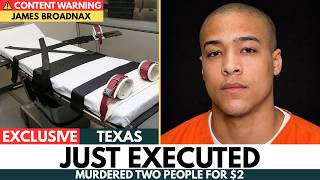 JUST IN: James Broadnax Executed In Texas For a Double Murder Committed to Steal $2