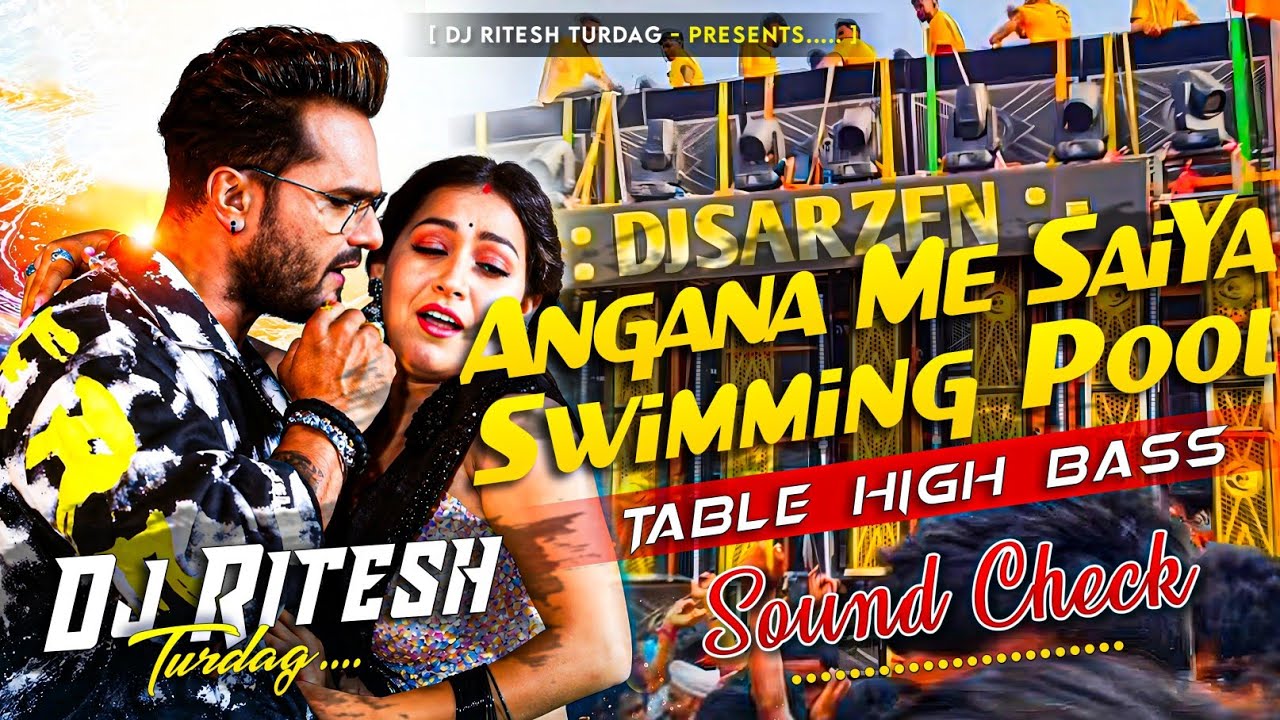 Dj Sarzen | Angana Me Saiya Swimming Pool Banwaya | Sound Check🔥Tabla High Bass Mix |Dj Ritesh Remix
