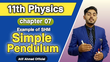 Simple pendulum class 11 | Example of SHM | 11th class physics ch 7 | simple harmonic motion