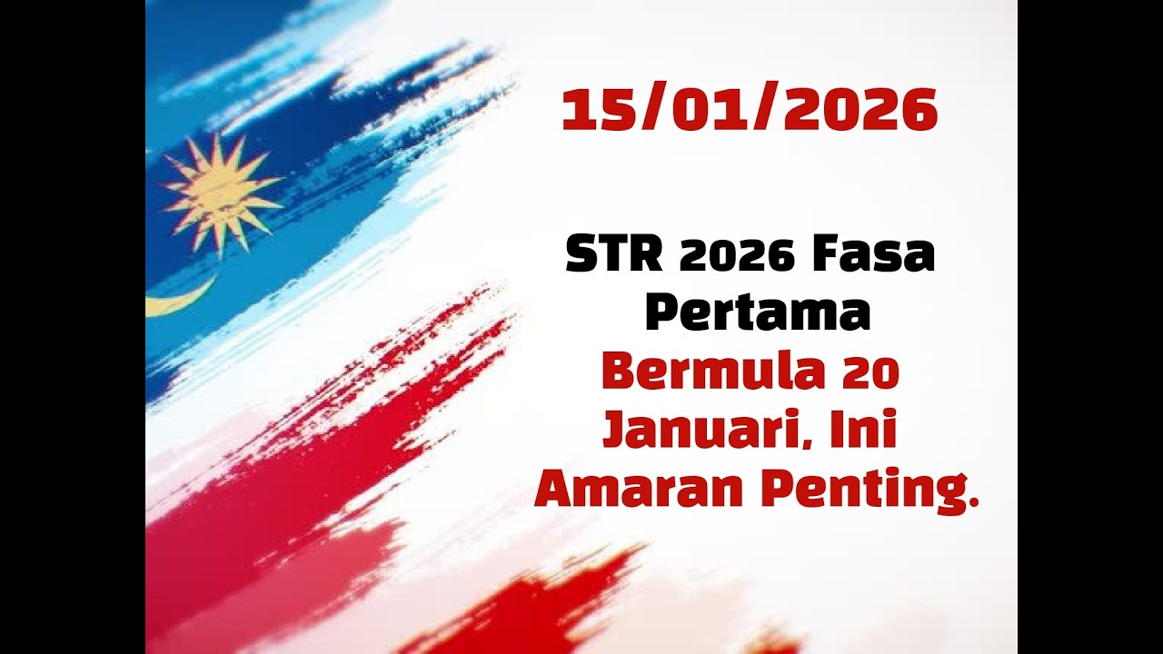 [TERKINI] STR 2026 Fasa Pertama Bermula 20 Januari, Ini Amaran Penting.