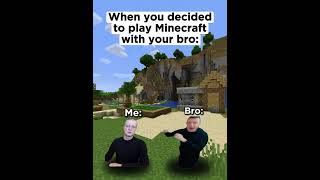 When you decided to play Minecraft with your bro #laugh #memes #mem#minecraft#bro#real#funny