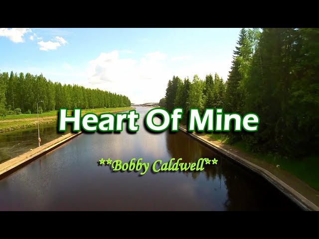 Heart Of Mine - Bobby Caldwell (KARAOKE VERSION) - YouTube