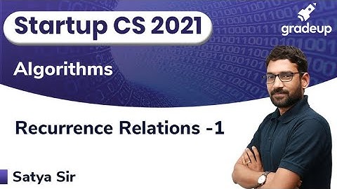 Recurrence Relations | Part 1 | ALGORITHMS | GATE 2021 | Satya Sir | Gradeup