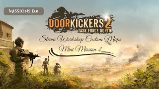 Door Kickers 2   Steam Workshop Custom Maps Episode 01 - Mini Mission 2