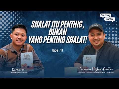Shalat itu Penting, Bukan yang Penting Shalat! ~ Muhammad Azhari Nasution ft Darmawan