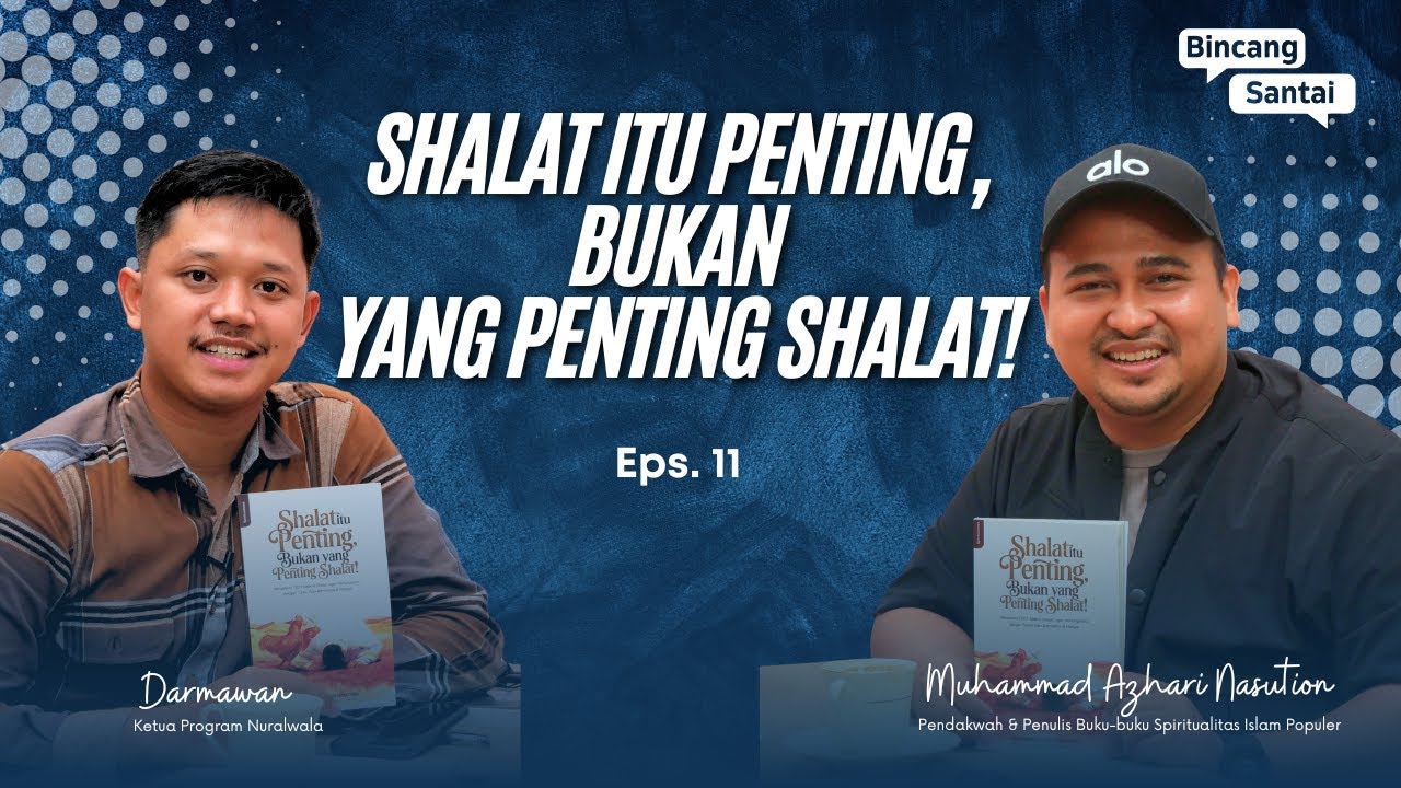 Shalat itu Penting, Bukan yang Penting Shalat! ~ Muhammad Azhari Nasution ft Darmawan