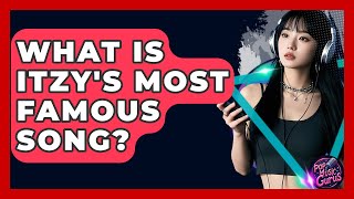 What Is ITZY's Most Famous Song? - Pop Music Gurus