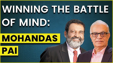 Winning the Battle of the Mind: Conversation with Mohandas Pai