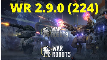 War Robots Test  WR 2.9.0 (224) New robot prototype !