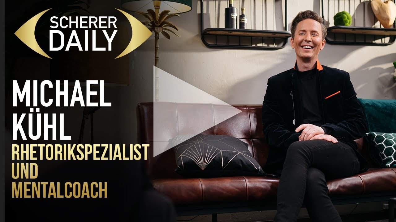 Rhetorikspezialist und Mentalcoach | Michael Kühl | Scherer Daily