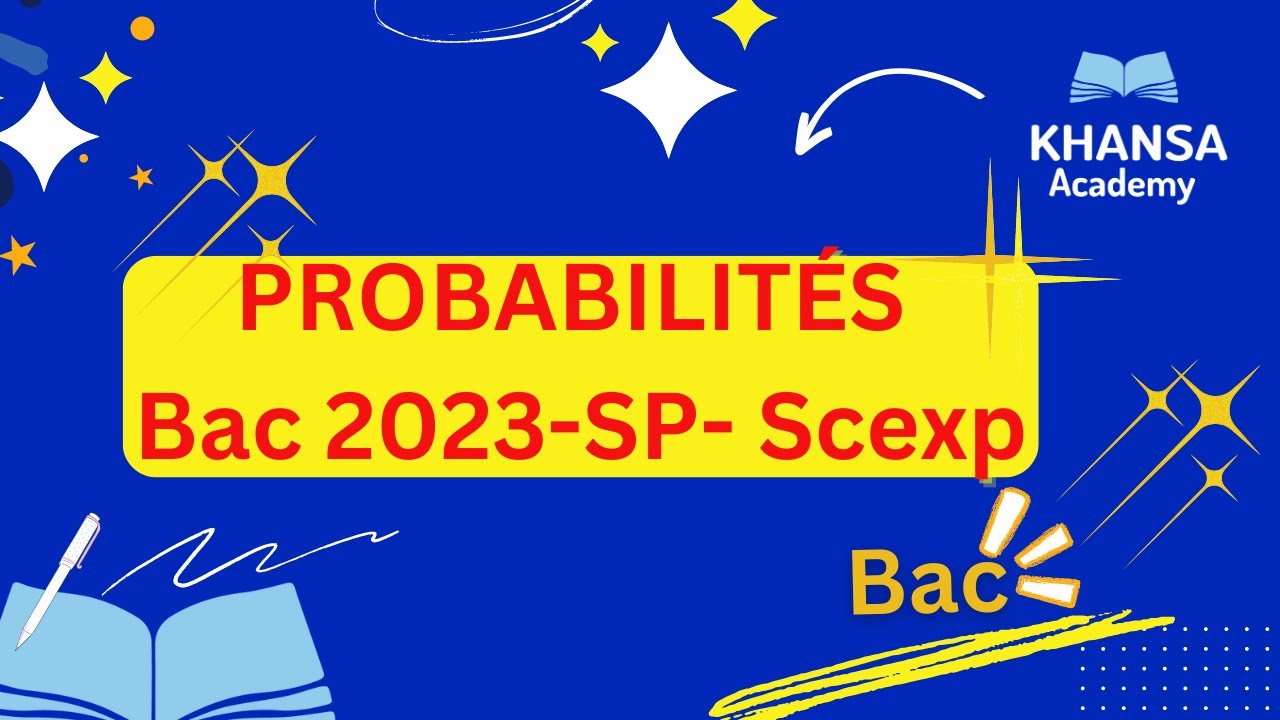Exercice Probabilités Bac 2023 - SP - Sciences expérimentales