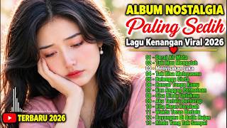 Download lagu ALBUM NOSTALGIA PALING SEDIH VIRAL 2026 😭 | TEMBANG KENANGAN TERBAIK | Derai Air Mata 💔