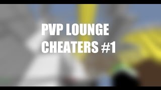 PVPLOUNGE CHEATERS #1