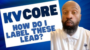 Mastering Lead Labeling in KV Core: Boost Your Real Estate Business