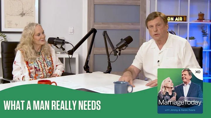 What a Man Really Needs | The MarriageToday Podcas...