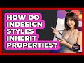 How Do InDesign Styles Inherit Properties? - Graphic Design Nerd