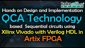Hands on Design and Implementation QCA technology based Xilinx Vivado with Verilog HDL in Artix FPGA