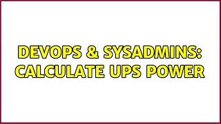 DevOps & SysAdmins: Calculate UPS Power Net Worth