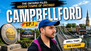The Ontario Files: Hidden Towns of Ontario Ep.1 🇨🇦 | Exploring Campbellford's Hidden Beauty🇨🇦