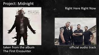 Project Midnight - The First Encounter (Album) - 07 - Right Here Right Now