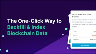 The One-Click Way to Backfill & Index Blockchain Data