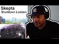 Skepta - Shutdown London | HARLEM NEW YORKER (INTERNATIONAL FERG) REACTION