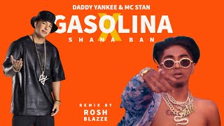 MC STAN & Daddy Yankee - Gasolina X Shana Ban (MegaMix By @RoshBlazze (2022)