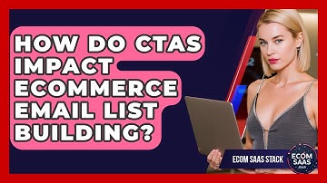 How Do CTAs Impact eCommerce Email List Building? - Ecom SaaS Stack