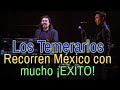 Los Temerarios Recorren MÉXICO Con Mucho ¡ÉXITO!