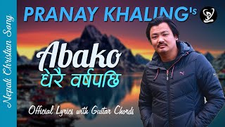 Pranay Khaling- Abako Dherai Barsa Pachi अबको धेरै वर्षपछि [Official] | P Productions|Christian Song