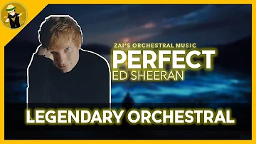 Ed Sheeran - Perfect [LEGENDARY ORCHESTRAL VERSION]