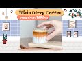 ทำ Dirty Coffee (เดอตี้ คอฟฟี่)  ง่ายๆ ทำเองได้ที่บ้าน | How to make a Dirty Coffee
