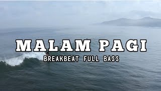 DJ MALAM PAGI | BREAKBEAT FULL BASS 2024