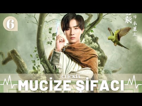 Mucize Şifacı | 6. Bölüm | Prodigy Healer | Li Hongyi ZhaoLusi Zhang Sifan FengJunxi | 青囊传 | Clickia
