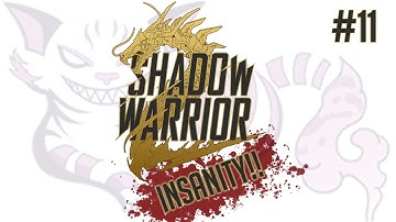 Shadow Warrior 2  Playthrough - Insanity Difficulty - Part 11 - Let