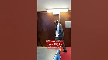 MW Ma Bidixda Ayuu RW Ku Salamayaa Maanta Wararka Somalia Wararkamaanta Muqdishoupdate 