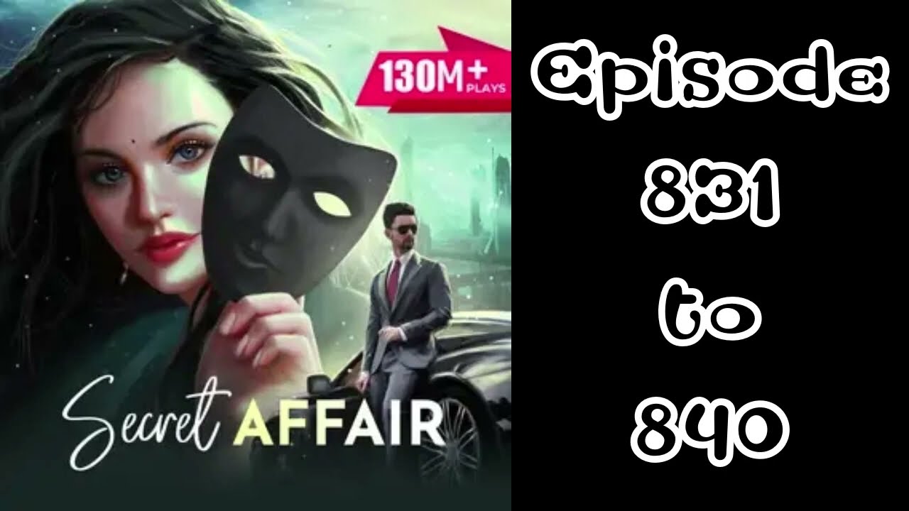 Secret affair episode 831 to 840  pocket fm story