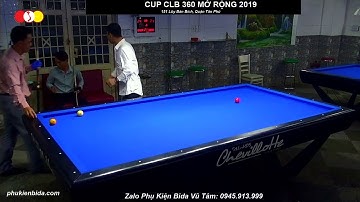 Trực Tiếp Giải Bida 3 Băng CLB 360  MỞ RỘNG 2019, Bảng A