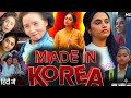 Made In Korea Full Movie In Hindi 2025 Priyanka Mohan Park Hye Jin 1080p Reviews Facts
